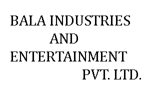 BALA INDUSTRIES AND ENTERTAINMENT PVT. LTD.