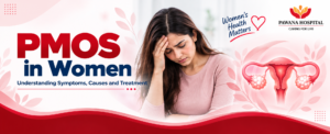 PMOS in Women: Symptoms, Causes, Diagnosis and Treatment