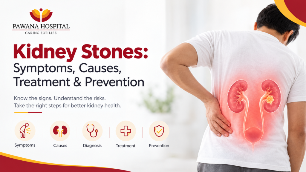 Kidney stones symptoms, causes, treatment and prevention guide by Pawana Hospital